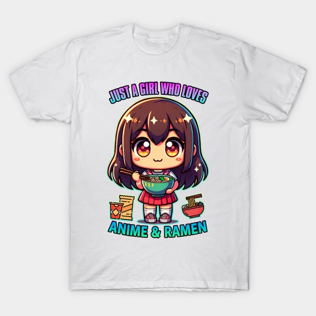 Just a girl who loves Anime & Ramen 02 T-Shirt by KawaiiDread